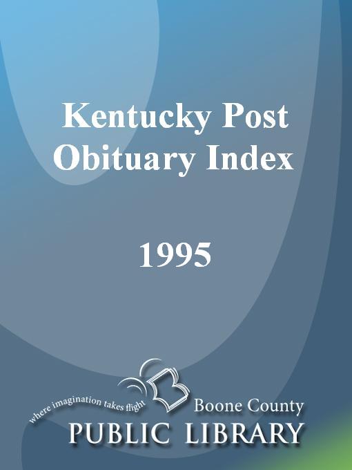 Title details for Kentucky Post Obituary Index, 1995 by Wanda Blackburn Beiser - Available